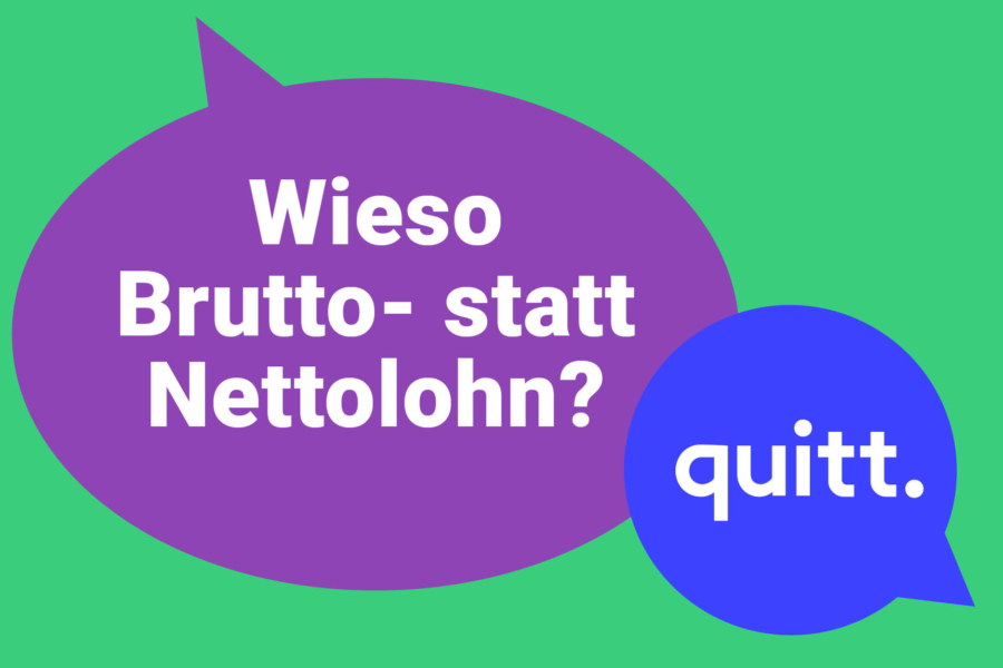 Quitt. Weshalb Ist Es Als Arbeitgeber Besser Einen Brutto- Statt Einem Nettolohn Abzumachen