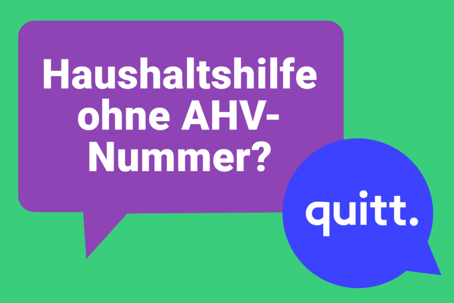 Quitt. Was Passiert, Wenn Die Haushaltshilfe Keine AHV-Nummer Hat?