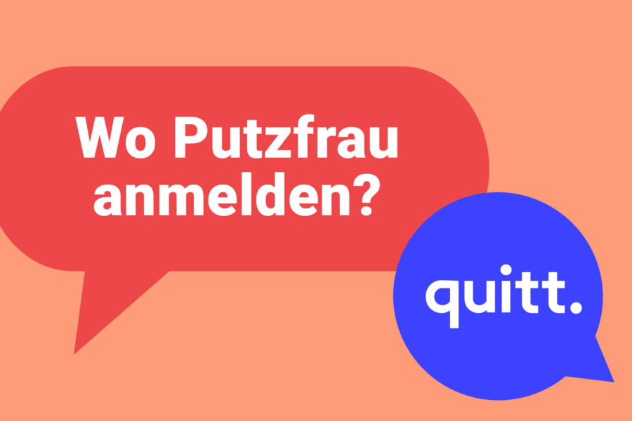 Quitt. Wo Muss Ich Meine Putzfrau Anmelden?